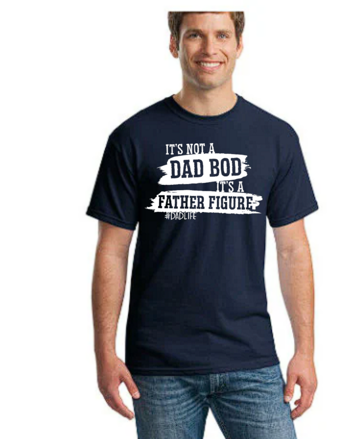 "It's Not A Dad Bod, It's A Father Figure" T-Shirt