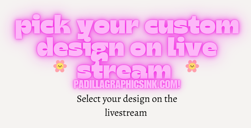 Pick your custom  design on live stream