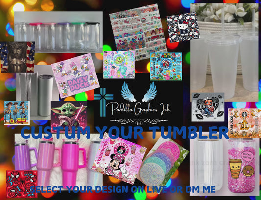 Purchase your Tumbler select your design on LIVE FACEBOOK/INSTAGRAM or DM me