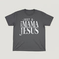 Just a MAMA who loves JESUS CREW NECK T-SHIRT #3952