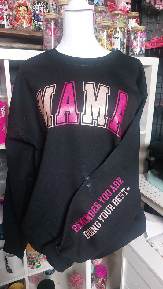 MAMA REMEMBER YOU ARE DOING YOUR BEST  Crew neck sweater