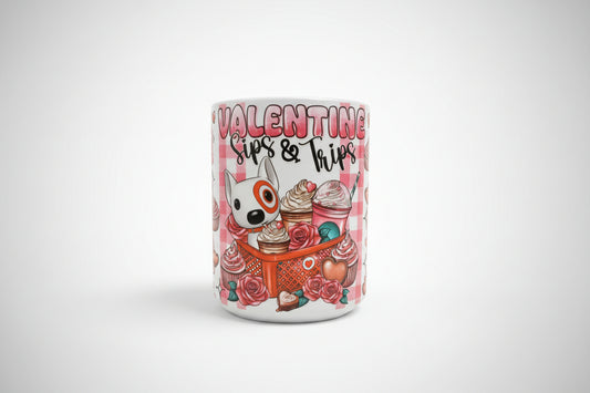 Valentine's sips & trips    15oz mug