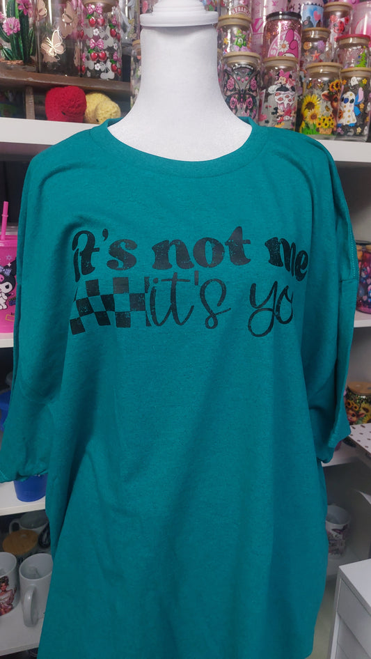its not me it you crew neck t-shirt