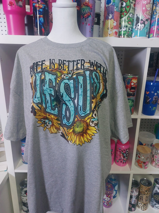 Life is better with Jesus  CREW NECK T-SHIRT