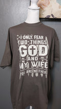 I ONLY FEAR TWO THING GOD AND MY WIFE CREW-NECK T-SHIRT #3839